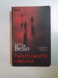 FALSIFICATORII REALULUI de ANTOINE BELLO , 2007