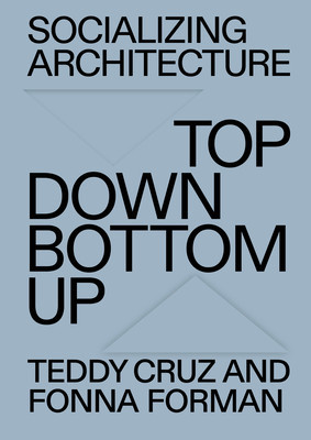 Socializing Architecture: Top-Down / Bottom-Up foto