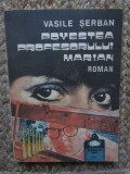 VASILE SERBAN - POVESTEA PROFESORULUI MARIAN, 1988