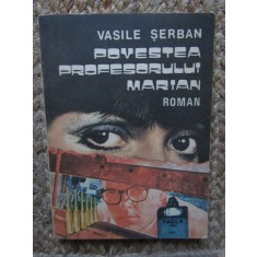 VASILE SERBAN - POVESTEA PROFESORULUI MARIAN, 1988