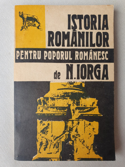 ISTORIA ROMANILOR PENTRU POPORUL ROMANESC - NICOLAE IORGA, 1992, 220 pag