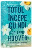 Cumpara ieftin Totul incepe cu noi/Colleen Hoover, Epica