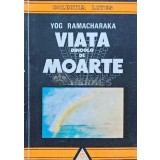 Viata dincolo de moarte - 1991 - Yog Ramacharaka (AB217)