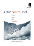 Catre Saturn, inot. Tineri poeti din Ungaria, Casa de Editura Max Blecher