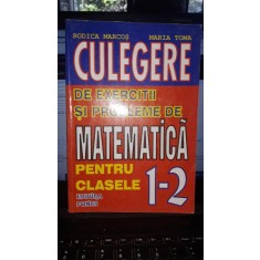 culegere de exercitii si probleme de matematica pentru clasele 1-2 - Rodica Marcos , Maria Toma