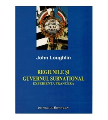 John Loughlin - Regiunile si guvernul subnational - Experienta foto