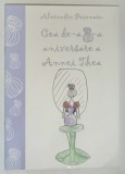 CEA DE - A 8 - A ANIVERSARE A ANNEI THEA de ALEXANDRA POIENARU , 2017