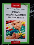 Metodica predarii matematicii in ciclul primar- Mihaela Neagu, Mioara Mocanu
