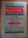 Trecutul Apropiat Eseuri Si Documente Despre America De Dupa - Allan M.winkler ,531464, Dacia