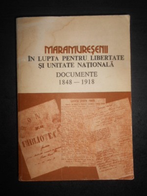 Maramuresenii in lupta pentru libertate si unitate nationala 1848-1918 foto