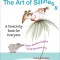 The Art of Silliness: A Creativity Book for Everyone