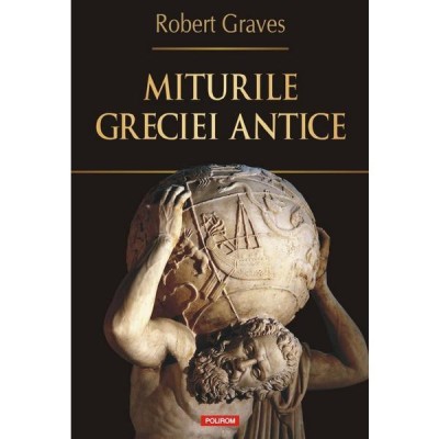Miturile Greciei antice - Robert Graves foto