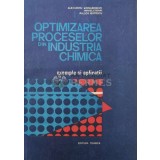 Optimizarea proceselor din industria chimica - 1990 - Alexandru Woinaroschy ($P128)
