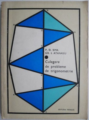 Culegere de probleme de trigonometrie &amp;ndash; P.D. Sima (coperta uzata, cu insemnari) foto