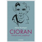 Cioran. Filosofia unui &quot;antifilosof&quot;, Adrian Buzdugan