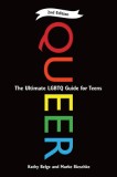 Queer: The Ultimate Lgbt Guide for Teens