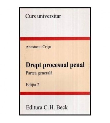 Anastasiu Crisu - Drept procesual penal - Parte generala - 115668 foto