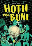 Hotii cei buni | Katherine Rundell