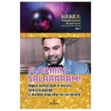 Floriiiin Salaaaaam! Regele neincoronat al muzicii fara prejudecati si dramele biografiei lui incredibile - Adi Vantu, Dan Harciog