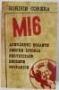 MI6 , ADEVARURI SOCANTE DESPRE ISTORIA SERVICIILOR SECRETE BRITANICE de GORDON CORERA , 2019, *INTENS SUBLINIATA