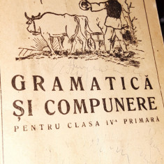 COMPUNERE SI GRAMATICA PENTRU CLASA A IV-A PRIMARA 1946