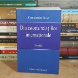 CONSTANTIN BUSE - DIN ISTORIA RELATIILOR INTERNATIONALE : STUDII , 2009 , DEDICATIE / AUTOGRAF *