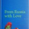 From Russia with Love &ndash; Galina Dursthoff (coord.)