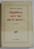 CHAMBRES , AVEC VUE SUR LE PASSE ...nouvelles par CHRISTIANE BAROCHE , 1978