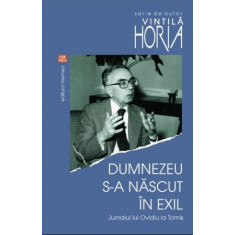 Dumnezeu s-a nascut in exil &ndash; Vintila Horia (exemplar cu insemnari)