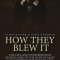 How They Blew It: The CEOs and Entrepreneurs Behind Some of the World&#039;s Most Catastrophic Business Failures