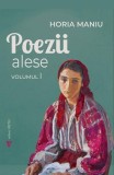 Poezii alese (Vol. 1 + Vol. 2) - Paperback brosat - Horia Maniu - Vremea