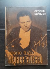 Veșni t&acirc;nărul George Enescu - George Sb&acirc;rcea