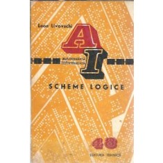 Scheme logice. Semnificatie, elaborare, verificare, testare - Leon Livovschi