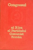 Congresul X PCR, 1969, Colectiv, 780 pagini, Istorie Romania, Editura Politica, Hardcover