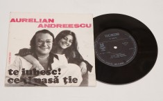 Aurelian Andreescu - Te iubesc / Ce-ti pasa tie - disc vinil vinyl mic 7"
