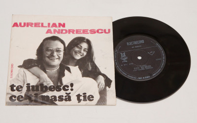 Aurelian Andreescu - Te iubesc / Ce-ti pasa tie - disc vinil vinyl mic 7&amp;quot; foto