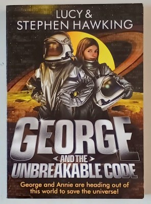 GEORGE AND THE UNBREAKABLE CODE , GEORGE AND ANNIE ARE HEADING OUT OF THIS WORLD TO SAVE THE UNIVERSE by LUCY and STEPHEN HAWKING , 2014 foto