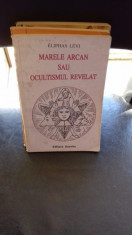 MARELE ARCAN SAU OCULTISMUL REVELAT - ELIPHAS LEVI foto