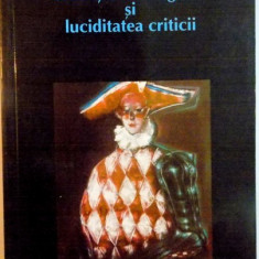 SEDUCTIA IDEOLOGIILOR SI LUCIDITATEA CRITICII de CONSTANTIN PRICOP, 1999