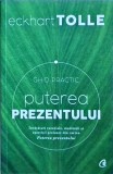 Eckhart Tolle - Puterea prezentului. Ghid practic