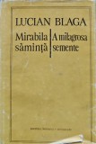 Cumpara ieftin Mirabila samanta. Amilagrosa semente (editie bilingva romana, italiana) - 1981 - Lucian Blaga (AH224)