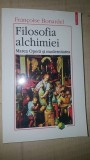 Filosofia alchimiei. Marea Opera si Modernitatea- Francoise Bonardel