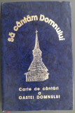 SA CANTAM DOMNULUI:CARTE DE CANTARI/OASTEA DOMNULUI/ED.II/SIBIU1994(TRAIAN DORZ)