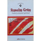 Visele in drumul spiritual - 2008 - Anselm Grun (L89)