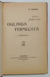 OGLINDA FERMECATA - FANTAZII de D . ANGHEL , 1911