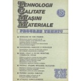 Progres tehnic, TCMM Nr. 6 - Tehnologii de mare eficienta. Modernizarea fabricatieri produselor...