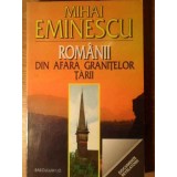 ROMANII DIN AFARA GRANITELOR TARII-MIHAI EMINESCU-260707