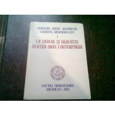 CUVIOSUL PAISIE AGHIORITUL - CUVINTE DUHOVNICESTI. CU DURERE SI DRAGOSTE PENTRU OMUL CONTEMPORAN