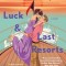 Luck and Last Resorts