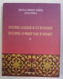 ENCICLOPEDIA LACASURILOR DE CULT DIN BUCURESTI de LUCIA STOICA si NECULAI IONESCU - GHINEA , VOLUMUL II , EDITIE BILINGVA ROMANA - ENGLEZA , 2005